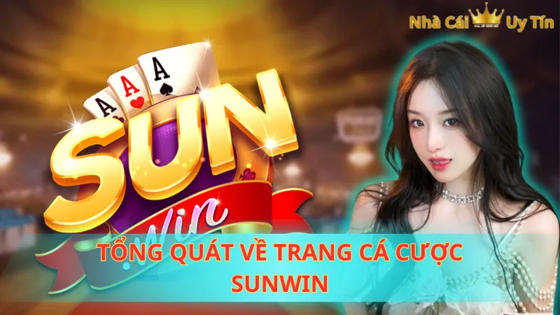 Tổng quát về trang cá cược Sunwin