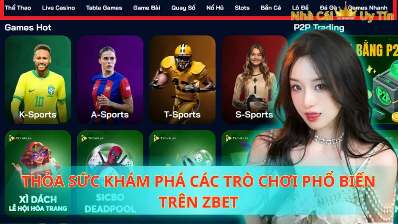 Thỏa sức khám phá các trò chơi phổ biến trên Zbet