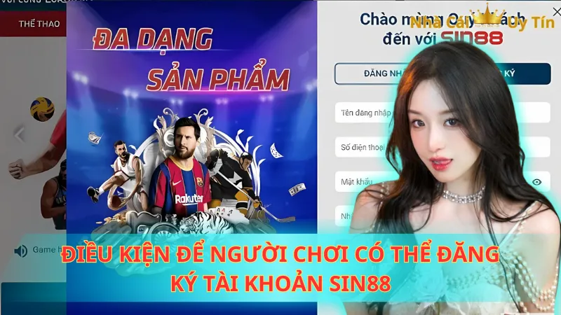 Điều kiện để người chơi có thể đăng ký tài khoản Sin88