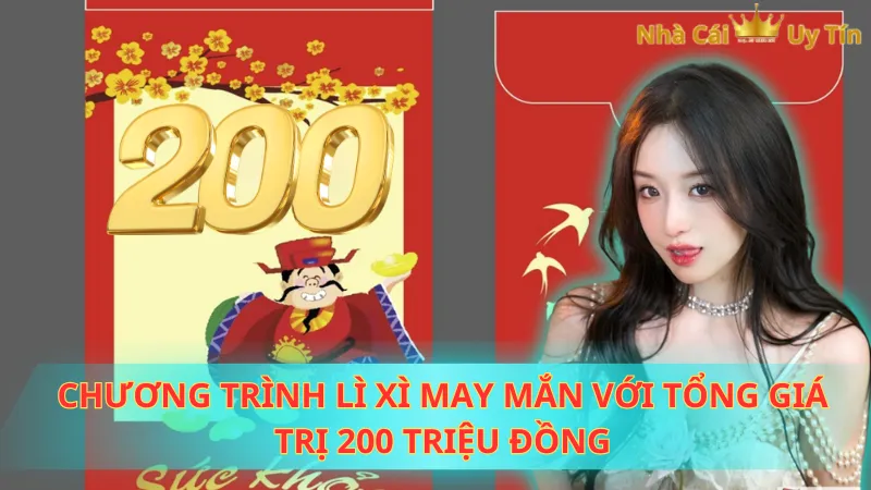 Chương trình lì xì may mắn với tổng giá trị 200 triệu đồng